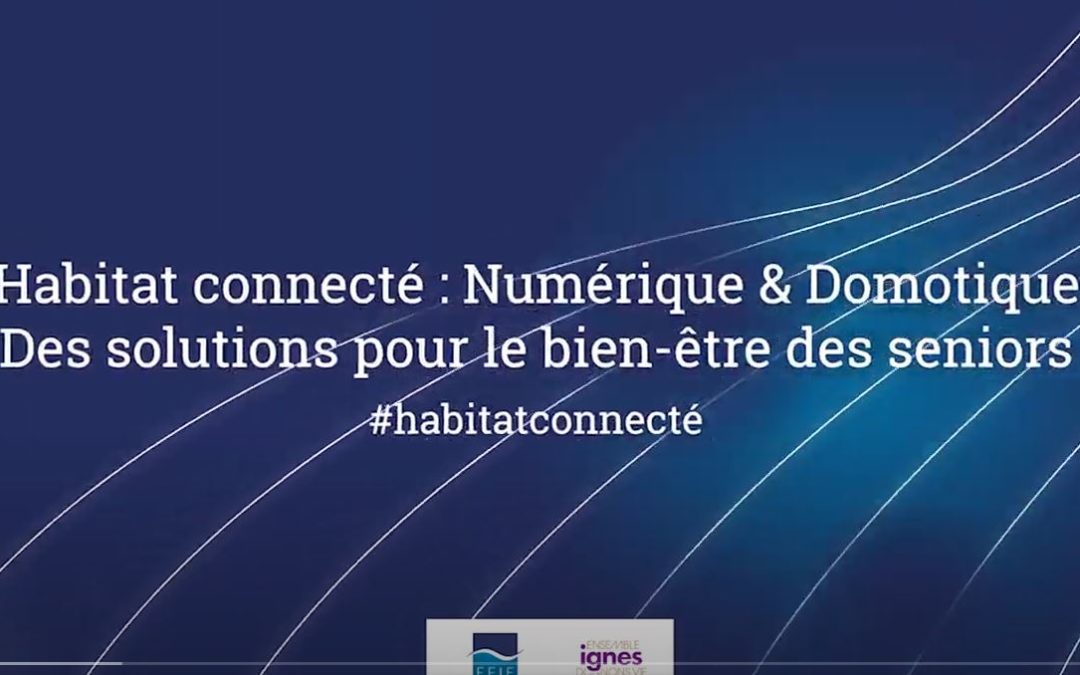 Habitat connecté : Des solutions pour le bien-être des seniors