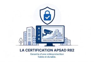 Delta Sertec et la certification APSAD R82 pour des systèmes de vidéoprotection fiables et performants